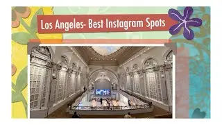 Los Angeles -  Best Instagram Spots