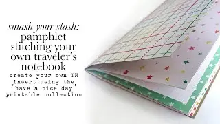Smash Your Stash | Making Your Own Stitched Traveler's Notebook Insert