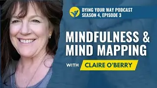 S4 EP3 - Mindfulness & Mind Mapping