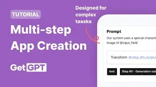 [Tutorial] Create your own multi-step app on GetGPT. *New Release*