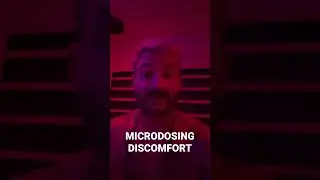 Microdosing Discomfort