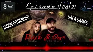 Euclid & Oaks 2.0 - Episode: 1/24/21 - Jason BitBender  - Gala Games
