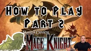 How to Play Mage Knight Part 2 - A Player's Turn (Except Combat)