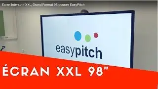 Ecran Interactif XXL,  Grand Format 98 pouces EasyPitch