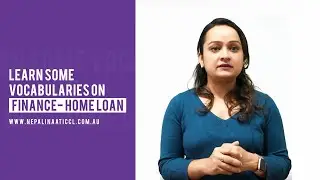 Nepali NAATI CCL || -Learn some vocabularies on Finance | | Home Loan | |