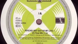 I.Q. - Psycho (Get out of my Life) (1993)