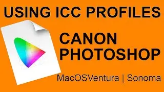 How to Use Color ICC Profiles Photoshop Canon MacOS Ventura Sonoma