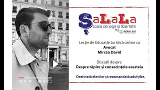 Educație juridică online - ȘaLaLa by VeDem Just. Ep. 12. Despre răpire și consecințele acesteia.
