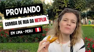 SERÁ QUE VALE A PENA? COMIDA DE RUA | LIMA - PERU