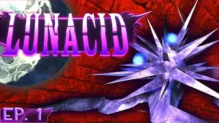 Witnessing The Unknown God of Cruelty - Lunacid Part 1 - Max Difficulty Playthrough