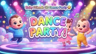 &ldquo;Baby Friends 3D Dance Party 😄 | Fun Kids Cartoon&rdquo;
