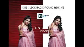 How to Background Remove Just One Click Photoshop cc 2021