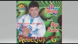 HOMENAJE A UN AMIGO - REBELION G EN VIVO