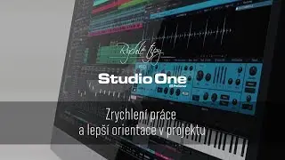 Zrychlen&iacute; pr&aacute;ce a lep&scaron;&iacute; orientace v projektu | Tip pro PreSonus Studio One