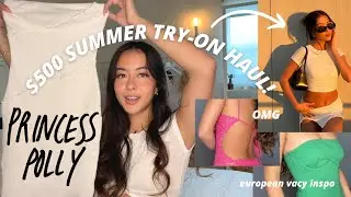 HUGE $500+ SUMMER PRINCESS POLLY TRY ON HAUL | EUROPEAN VACATION-INSPIRED!
