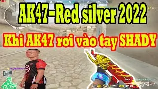 ❤️[AK47-Red silver 2022]Khi AK47 rơi vào tay SHADY , Hái táo như cái máy ✔️