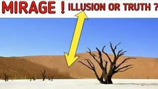 desert mirage | mirage in desert | mirage formation in desert | what is mirage | what is a mirage