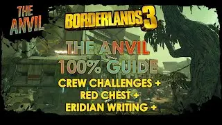 Borderlands 3 - The Anvil 100% (Crew Challenges + Red Chest + Eridian Writing) (Guide)