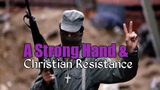 A Strong Hand & Christian Resistance