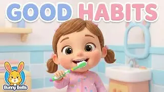 Good Habits Song for Kids | Morning Routine & Hygiene for Toddlers ☀️