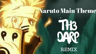 Naruto - Main Theme (TH3 DARP Trap Remix)