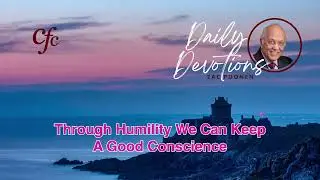 October 26 | Daily Devotion | Through Humility We Can Keep A Good Conscience | Zac Poonen