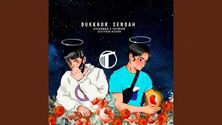 Dukhor Sendah (feat. Ayushman Sinha)