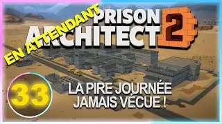 En attendant PA2 Ep 33 | Le PIRE jour jamais v&eacute;cu | Prison Architect Lets Play FR