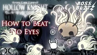 Как победить No Eyes | Hollow Knight | Boss Blitz