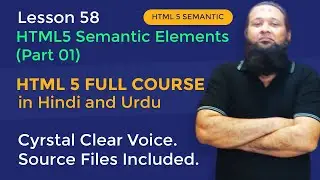 Lesson 58- HTML5 Full Course in Hindi & Urdu - HTML5 Semantic - Intro Part 01