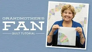 Make a Grandmother's Fan Quilt with Jenny Doan of Missouri Star! (Video Tutorial)