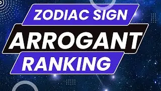 Arrogant Zodiac Sign Ranking