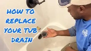 HOW TO REPLACE YOUR TUB DRAIN