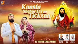 KANSHI SHEHAR DIYAN TICKTA | SINGER KSMEHMI-SONIA MEHMI | SHRI GURU RAVIDAS MAHARAJ JI SONG 2026