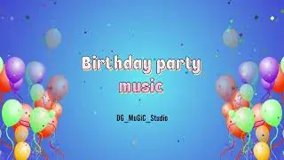 New Birthday Party Music 02 | No copyright Free Music 2024 | @PARIVARTANMUSICALHOUSEOFFICIAL