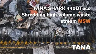 Shredding a high-volume waste stream MSW with TANA Shark 440DTeco