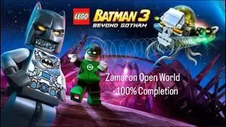 LEGO Batman 3: Beyond Gotham - Zamaron Open World (100% Completion)