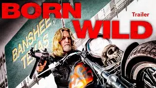 Born Wild - Official Trailer