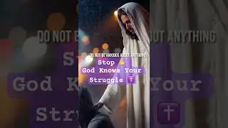 God Knows Your Struggle ✝️ #ChristianShorts #FaithInJesus #jesusshorts #jesusdailyshorts