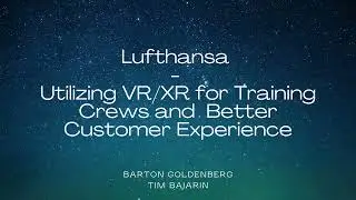 Lufthansa - Utilizing VR and XR for Training Crews and a Better Customer Experience