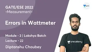 L 22 | Errors in Wattmeter | Measurement | Lakshya Batch | GATE 2022