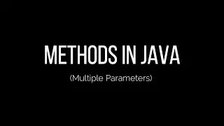 12) Methods in Java (Multiple Parameters)