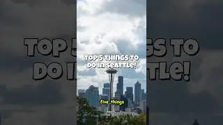 Top 5 Things To Do in Seattle, Wa For 2025! #shorts