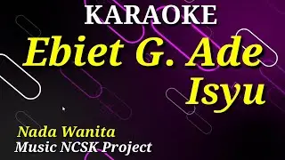 Karaoke Isyu - Ebiet G. Ade nada wanita ( NCSK Project )