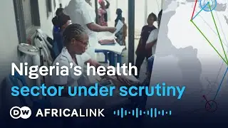 How one tragedy put Nigeria's healthcare in the spotlight