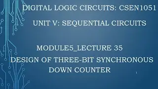 module5_lecture35: Design of three bit synchronous  down counter