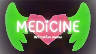 MEDICINE || ANIMATION MEME || ( Suggested by Jill-PT_GACHA )