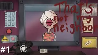 That's Not My Neighbor Ep.1