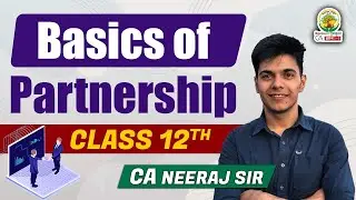 Basics of Partnership( साझेदारी की मूल बातें ) || INTRODUCTION CLASS-01 || RG CA GYAN || NEERAJ SIR