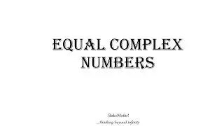 Equal Complex Numbers